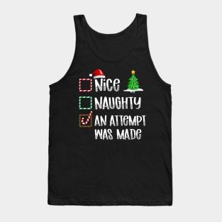 Nice Naughty An Attempt Was Made Tank Top